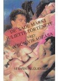 Sade márki - Juliette története vagy a bűn virágzása