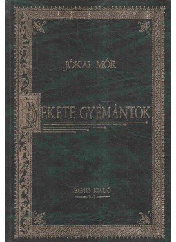 Jókai Mór - Fekete gyémántok Jókai Mór - Fekete gyémántok, Szekszárd 1993 antikvár könyv