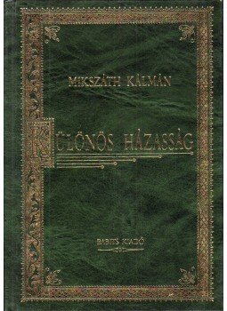 Mikszáth Kálmán - Különös házasság Mikszáth Kálmán - Különös házasság, Szekszárd 1994 antikvár könyv