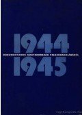 Kállai Gyula - Dokumentumok Magyarország felszabadulásáról 1944-1945.
