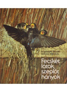 Schmidt Egon - Fecskét látok, szeplőt hányok Schmidt Egon - Fecskét látok, szeplőt hányok, Budapest 1987 antikvár könyv