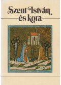 Glatz Ferenc,Kardos József - Szent István és kora