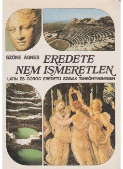 Szőke Ágnes - Eredete nem ismeretlen Szőke Ágnes - Eredete nem ismeretlen, 1989 antikvár könyv