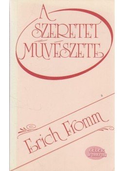 Erich Fromm - A szeretet művészete, Budapest 1993 antikvár könyv