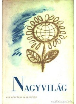 Fáy Árpád (szerk.) - Nagyvilág - Mai külföldi elbeszélők Fáy Árpád (szerk.) - Nagyvilág - Mai külföldi elbeszélők, Budapest 1960 antikvár könyv