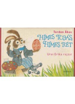 Tordon Ákos - Hímes tojás, hímes rét Tordon Ákos - Hímes tojás, hímes rét, Budapest 1982 antikvár könyv