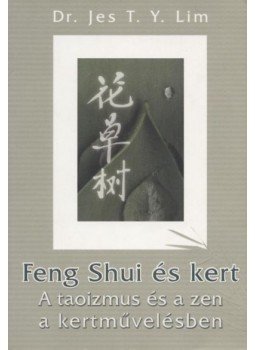 Jes T. Y. Lim - Feng Shui és kert Jes T. Y. Lim - Feng Shui és kert, 2004 antikvár könyv