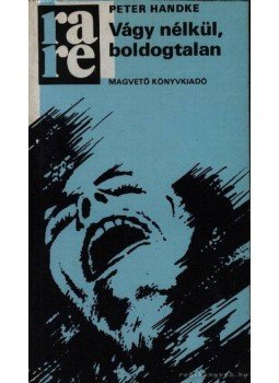 Handke, Peter - Vágy nélkül, boldogtalan, Budapest 1979 antikvár könyv