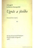 Sztrugackij, Arkagyij,Sztrugackij, Borisz - Ugrás a jövőbe