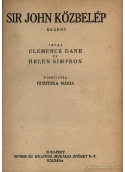 Clemence Dane, Helen Simpson - Sir John közbelép Clemence Dane, Helen Simpson - Sir John közbelép, Budapest 0 antikvár könyv