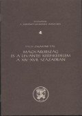 Pach Zsigmond Pál - Magyarország és a levantei kereskedelem a XIV-XVII. században