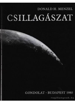 Menzel, Donald H. - Csillagászat Menzel, Donald H. - Csillagászat, Budapest 1979 antikvár könyv