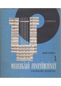 Kroó György - Muzsikáló zenetörténet I.