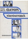 Rózsa Miklós - Életem történeteiből