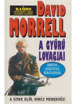 Morrell, David - A gyűrű lovagjai Morrell, David - A gyűrű lovagjai, Budapest 1993 antikvár könyv