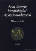 Mihóczy László - Nem invaziv kardiológiai vizsgálómódszerek