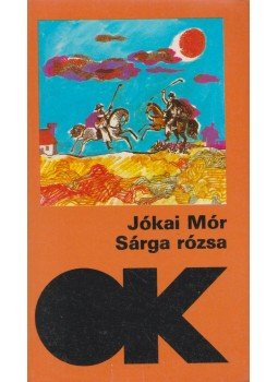 Jókai Mór - Sárga rózsa Jókai Mór - Sárga rózsa, Budapest 1987 antikvár könyv