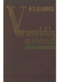 Kappus, F. X. - Versenyfutás a sorssal