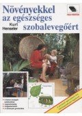 Kurt Henseler - Növényekkel az egészséges szobalevegőért