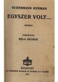 Hermann Sudermann - Egyszer volt