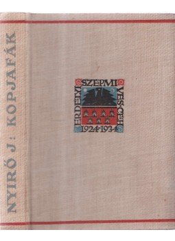 Nyirő József - Kopjafák Nyirő József - Kopjafák, Kolozsvár 1934 antikvár könyv