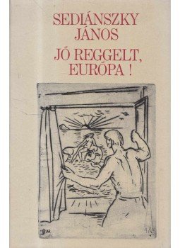 Sediánszky János - Jó reggelt, Európa! Sediánszky János - Jó reggelt, Európa!, Budapest 1978 antikvár könyv