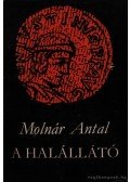 Molnár Antal - A halállátó