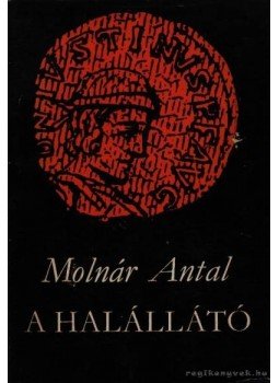 Molnár Antal - A halállátó Molnár Antal - A halállátó, Budapest 1971 antikvár könyv