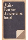 Alain-Fournier - Az ismeretlen birtok