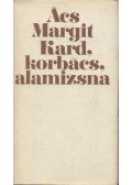 Ács Margit - Kard, korbács, alamizsna