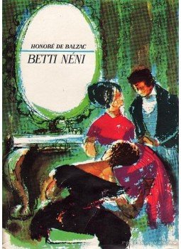 Honoré de Balzac - Betti néni Honoré de Balzac - Betti néni, Budapest 1962 antikvár könyv