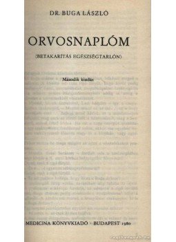 Dr. Buga László - Orvosnaplóm Dr. Buga László - Orvosnaplóm, Budapest 1980 antikvár könyv
