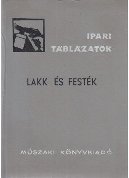 Tajthy Károly - Lakk és festék Tajthy Károly - Lakk és festék, Budapest 1973 antikvár könyv