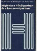 Bíró Géza,Bodrossy Leo,Márton Tibor - Higiénia a hűtőiparban és a konzerviparban