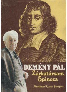 Demény Pál - Zárkatársam, Spinoza Demény Pál - Zárkatársam, Spinoza, Budapest 1989 antikvár könyv