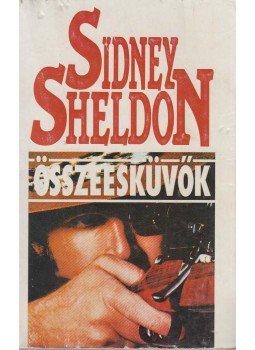 Sidney Sheldon - Összeesküvők Sidney Sheldon - Összeesküvők, Budapest 1990 antikvár könyv
