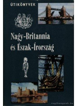 Szabó R. Jenő - Nagy-Britannia és Észak-Írország Szabó R. Jenő - Nagy-Britannia és Észak-Írország, Budapest 1970 antikvár könyv