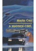 Carr, Martin - A Madsen-csel
