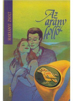 Harsányi Zsolt - Az arany holló Harsányi Zsolt - Az arany holló, Budapest 1991 antikvár könyv