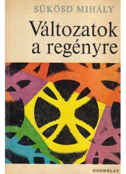 Sükösd Mihály - Változatok a regényre Sükösd Mihály - Változatok a regényre, Budapest 1971 antikvár könyv