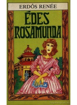 Erdős Renée - Édes Rosamunda Erdős Renée - Édes Rosamunda, Budapest 1990 antikvár könyv