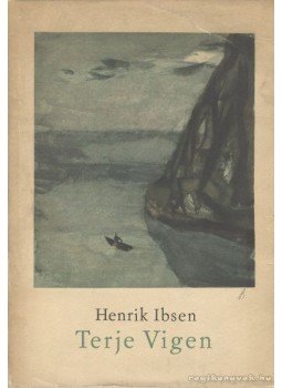 Henrik Ibsen - Terje Vigen Henrik Ibsen - Terje Vigen, Budapest 1958 antikvár könyv