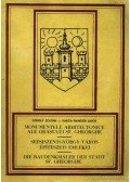 Varga Nándor Lajos,Székely Zoltán - Sepsiszentgyörgy város építészeti emlékei / Monumentele architectonice ale orasului Sf. Gheorghe / Die Baudenkmaler Der Stadt Sf. Gheorghe