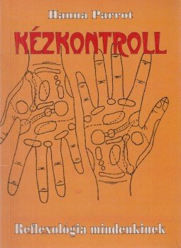 Hanna Parrot - Kézkontroll Hanna Parrot - Kézkontroll, Debrecen 1999 antikvár könyv