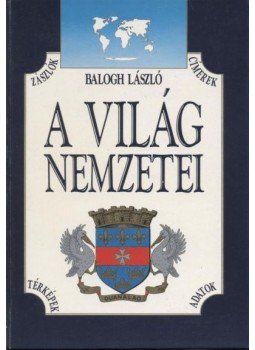 Balogh László - A világ nemzetei Balogh László - A világ nemzetei, 1994 antikvár könyv