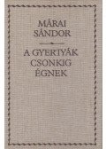 Márai Sándor - A gyertyák csonkig égnek