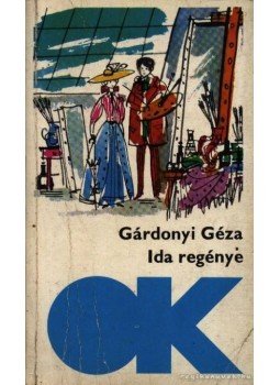 Gárdonyi Géza - Ida regénye Gárdonyi Géza - Ida regénye, Budapest 1975 antikvár könyv