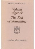 Hemingway, Ernest - Valami véget ér / The End of Something