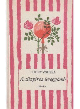 Thury Zsuzsa - A tűzpiros üveggömb Thury Zsuzsa - A tűzpiros üveggömb, Budapest 1983 antikvár könyv