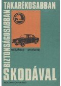 Mészáros Ferenc,Nádasi Antal - Biztonságosabban, takarékosabban Skodával